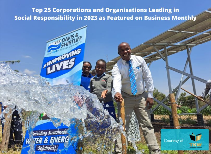 Davis & Shirtliff featured in Business monthly as Top 25 Corporations and Organisations Leading in Social Responsibility in 2023
March 12, 2023